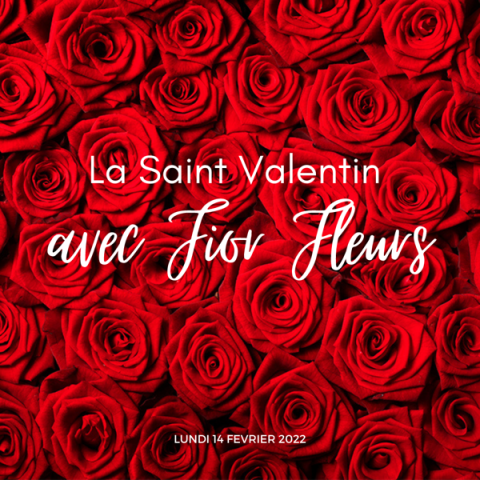 La Saint Valentin chez votre artisan fleuriste Fior Fleurs - Lundi 14 Février 2022