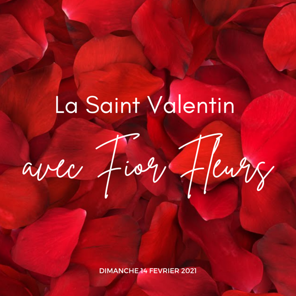 La Saint Valentin chez Fior Fleurs - Dimanche 14 Février 2021