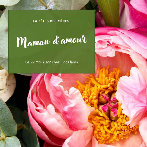 La fête des mères, Dimanche 29 Mai 2022 rendez vous chez votre fleuriste Fior Fleurs
